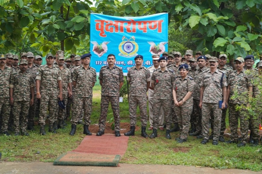 सीआरपीएफ की 172 वीं बटालियन ने चलाया पौधारोपण कार्यक्रम
